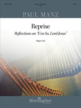 Reprise (Reflections On `E'en So Lord) by Manz Paul - Manz Paul - for Organ Solo
