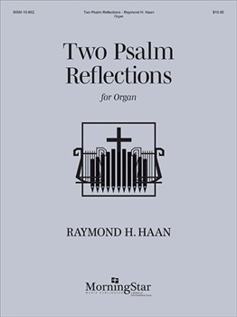Two Psalm Reflections by Haan Raymond - Haan Raymond - for Organ