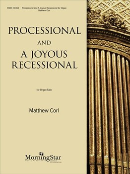 Processional & Joyous Recessional by Corl Matthew H for Organ Solo