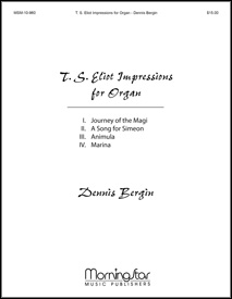 T.S. Eliot Impressions Set 1 by Bergin Dennis for Organ