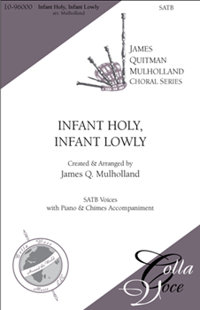 Infant Holy Infant Lowly by - Mulholland James - for SATB