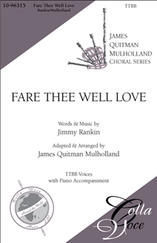 Fare Thee Well Love by Rankin Jimmy - Mulholland James - for TTBB a cappella