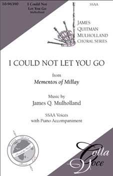 I Could Not Let You Go by Mulholland James for SSAA