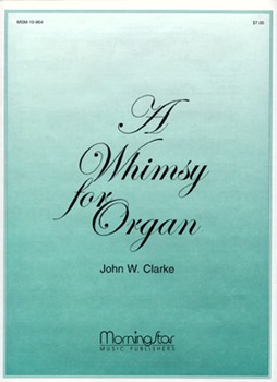 Whimsy For Organ by Clarke John W. for Organ Solo