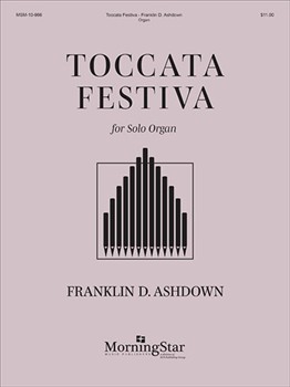 Toccata Festiva by Ashdown Franklin D for Organ Solo