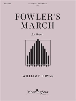 Fowler's March by Rowan William P for Organ Solo (10494)