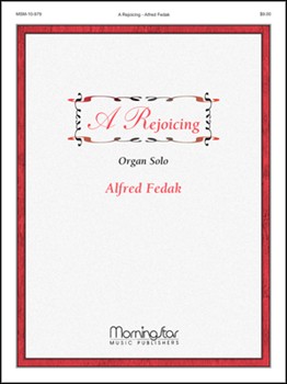 Rejoicing by Fedak Alfred V for Organ Solo