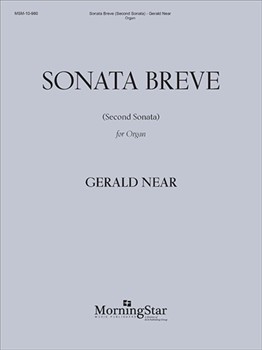 Sonata Breve (Second Sonata) by Near Gerald for Organ Solo