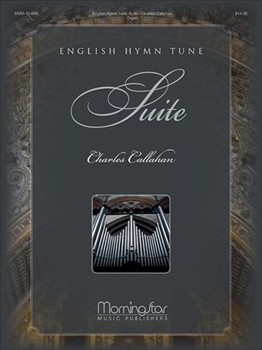 English Hymn Tune Suite by Callahan Charles - Callahan Charles - for Organ