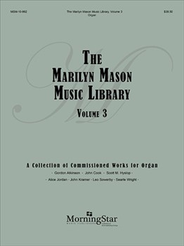 Marilyn Mason Music Library Volume 3 by Atkinson Gordon|Cook J.|Jordan Alice|Kramer J.|Mason Marilyn|Sowerby L.|Wright Searle - Mason Marilyn - for Organ (Atkinson Cook Hyslop Jordan Kramer Sowerby and Wright)