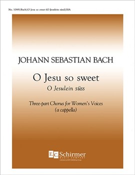 O Jesu So Sweet (O Jesulein suess) by Bach Johann Sebastian - Davis Katherine K - for SSA