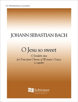 O Jesu So Sweet by Bach Johann Sebastian - Davis Katherine K - for SSAA