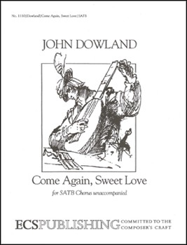 Come Again Sweet Love by Dowland John for SATB