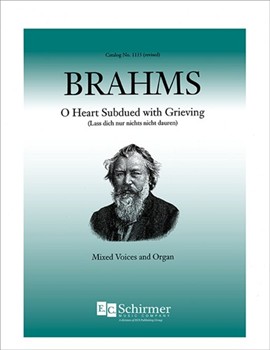 O Heart Subdued With Grieving (Lass dich nur nichts nicht dauren) Op. 30 by Brahms Johannes Flemming P. for SATB