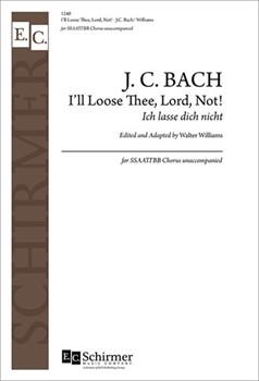 I'll Loose Thee Lord Not (Ich lasse dich nicht) by Bach Johann Christoph Friedrich - Williams Walter - for SATB/SATB