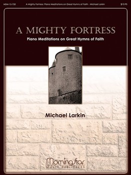 Mighty Fortress by Larkin Michael - Larkin Michael - for Piano