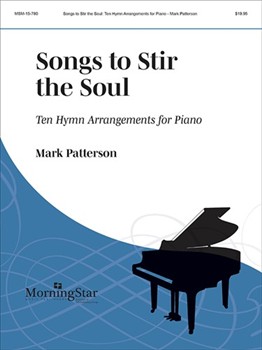 Songs to Stir the Soul by Patterson Mark for Piano