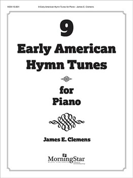 Nine Early American Hymn Tunes for Piano