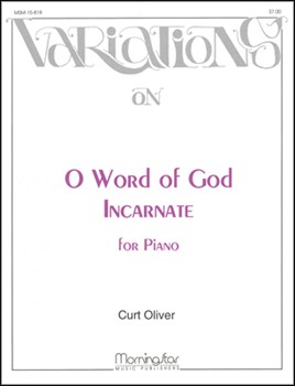 Variations on O Word Of God Incarnate by Oliver Curt - Oliver Curt - for Piano