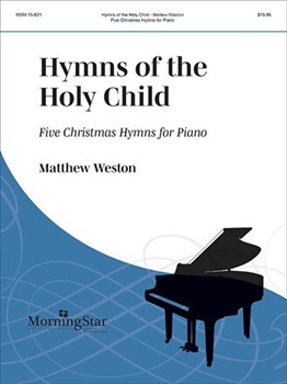Hymns Of The Holy Child by Weston Matthew - Weston Matthew - for Piano