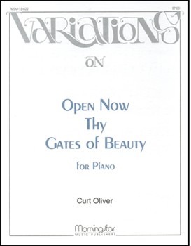 Variations on Open Now Thy Gates Of Beauty by Oliver Curt - Oliver Curt - for Piano
