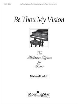 Be Thou My Vision by Larkin Michael - Larkin Michael - for Piano