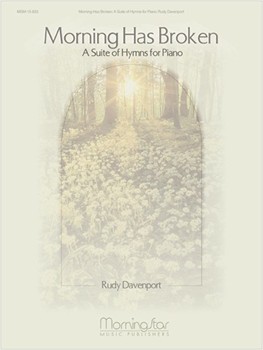 Morning Has Broken Suite Of Hymns by Davenport Rudy - Davenport Rudy - for Piano
