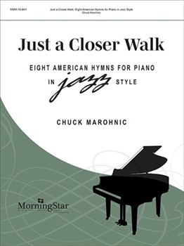 Just A Closer Walk by Marohnic Chuck - Marohnic Chuck - for Piano