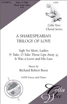 Take, O Take Those Lips Away: from A Shakespearian Trilogy of Love