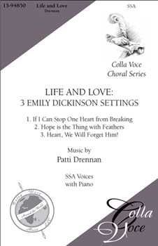 Life and Love: 3 Emily Dickinson Settings by Drennan Patti for SSA