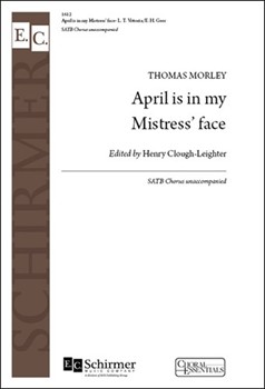 April Is In My Mistress' Face by Morley Thomas - Clough-Leighter Henry - for SATB