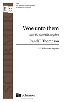 Woe Unto Them from The Peaceable Kingdom by Thompson Randall for SATB