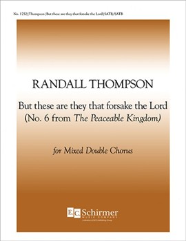 But these are they that forake the Lord from The Peaceable Kingdom by Thompson Randall for SATB/SATB
