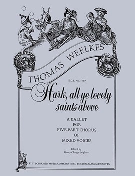 Hark All Ye Lovely Saints Above by Weelkes Thomas - Clough-Leighter Henry - for SSATB