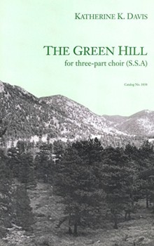 Green Hill Three-part Sacred Music by Davis Katherine K. - Davis Katherine K - for SSA/SSAA or SSA/SSAA (SSA Children or Women)