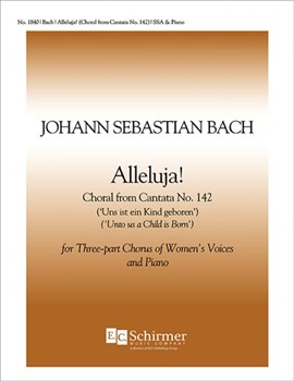 For Us a Child is Born (Uns ist ein Kind geboren) (Cantata No. 142): Alleluja!