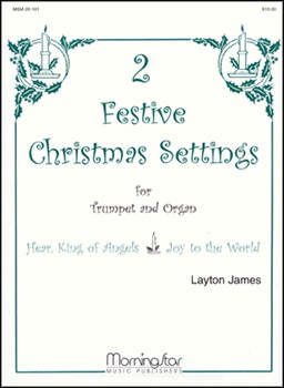 Two Festive Christmas Settings by Bach Johann Sebastian - James Layton - for TR W/org