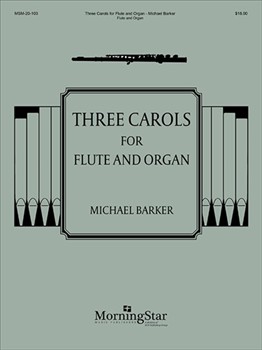 3 Carols by Barker Michael for Flute and Organ