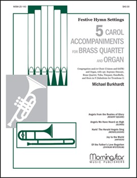 5 Carol Accompaniments for Brass Quartet & Organ by Burkhardt Michael for Congregation Unison Voices SATB Optional Soprano Descant
