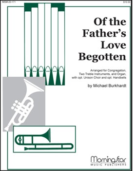 Of The Father's Love Begotten by Burkhardt Michael for Congregation Optional Unison Voices