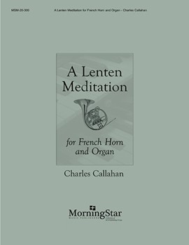 Lenten Meditation by Callahan Charles - Callahan Charles - for F Horn W/o