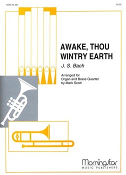 Awake Thou Wintry Earth by Bach Johann Sebastian - Scott Mark - for Brass/Org