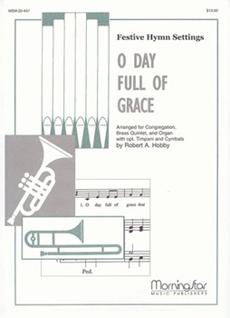 O Day Full Of Grace by Hobby Robert A for Congregation