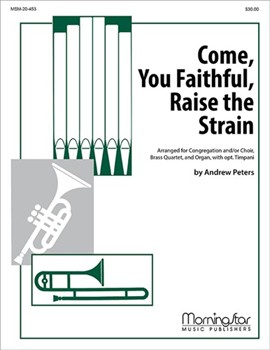 Come You Faithful Raise the Strain by Peters Andrew for Brass Quartet and Organ