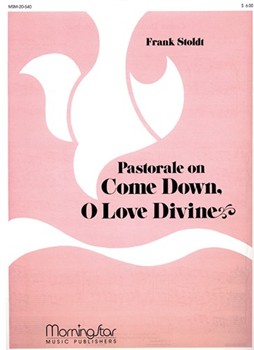 Pastorale on Come Down, O Love Divine