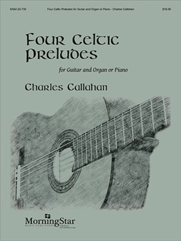 Four Celtic Preludes by Callahan Charles - Callahan Charles - for Guitar Col