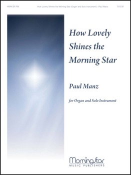 How Lovely Shines The Morning Star by Manz Paul - Manz Paul - for Inst w/Org