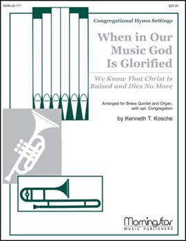 When In Our Music God Is Glorified by Kosche Kenneth T for Congregation