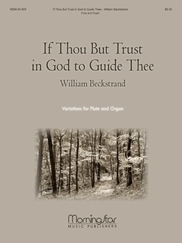 If Thou But Trust In God To Guide Thee by Beckstrand William - Beckstrand William - for Flute w/ Organ