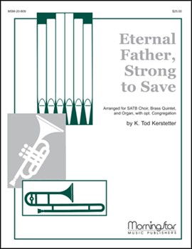 Eternal Father Strong To Save by Kerstetter K. Tod for SATB Optional Congregation